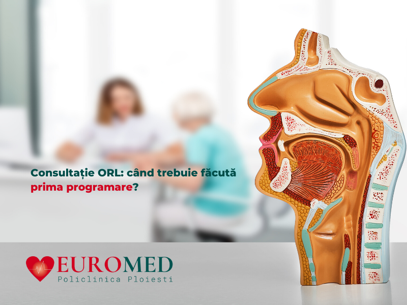Consultații ORL la Policlinica Euromed Ploiești
